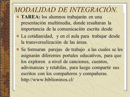 MODALIDAD DE INTEGRACIÓN. TAREA: los alumnos trabajarán en una presentación multimedia, donde resaltaran la importancia de la comunicación escrita desde.