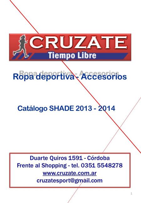 Ropa deportiva - Accesorios Duarte Quiros 1591 - Córdoba Frente al Shopping - tel. 0351 5548278 w.cruzate.com.ar