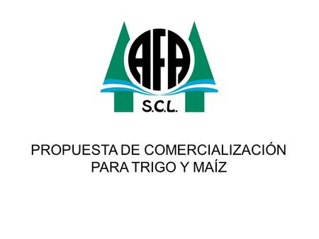 PROPUESTA DE COMERCIALIZACIÓN PARA TRIGO Y MAÍZ. Matriz de Abastecimiento 40% Exportación 60% El porcentaje lo determina el Ministerio de Agricultura.