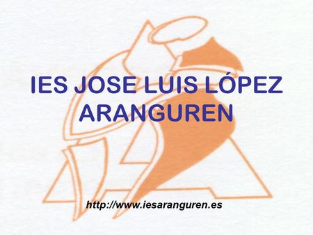 IES JOSE LUIS LÓPEZ ARANGUREN