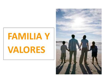 FAMILIA Y VALORES.