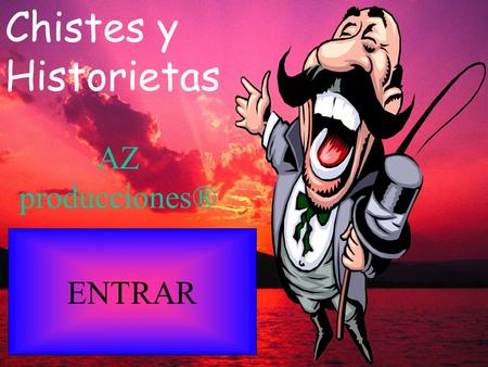 Chistes y Historietas AZ producciones® ENTRAR.