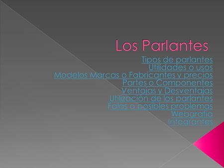 Los Parlantes Tipos de parlantes Utilidades o usos