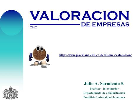 VALORACION DE EMPRESAS Julio A. Sarmiento S. 2002