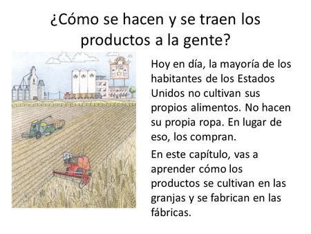 ¿Cómo se hacen y se traen los productos a la gente?
