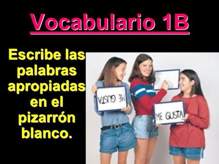 Escribe las palabras apropiadas en el pizarrón blanco.
