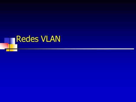 Redes VLAN.