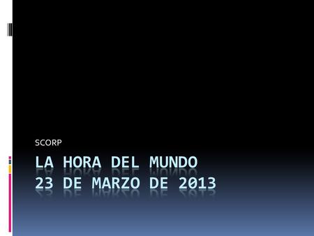 LA HORA DEL MUNDO 23 de marzo de 2013