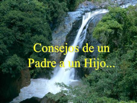 Consejos de un Padre a un Hijo...