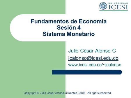 Fundamentos de Economía Sesión 4 Sistema Monetario