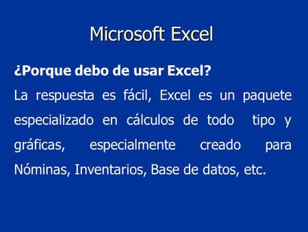 Microsoft Excel ¿Porque debo de usar Excel?