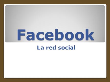 Facebook La red social. ¿Qué es Facebook? Facebook es un sitio web de redes sociales creado por Mark Zuckerberg y fundado junto a Eduardo Saverin, Chris.