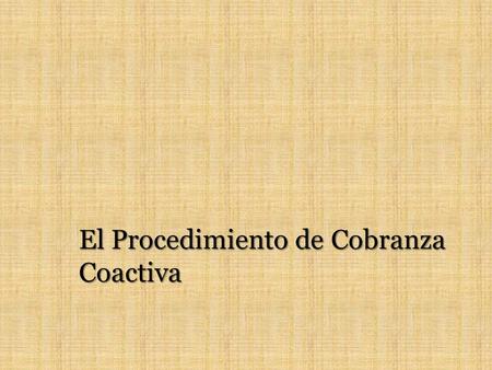 El Procedimiento de Cobranza Coactiva