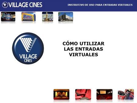 INSTRUTIVO DE USO PARA ENTRADAS VIRTUALES CÓMO UTILIZAR LAS ENTRADAS VIRTUALES.