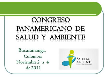 Bucaramanga, Colombia Noviembre 2 a 4 de 2011. ORGANIZADORES UNIVERSIDAD DE SAO PAULO ASOCIACIÓN COLOMBIANA DE EPIDEMIOLOGÍA ASOCEPI.