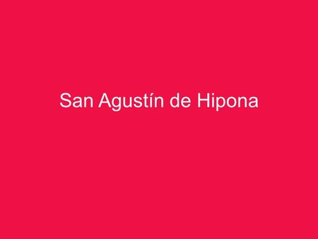 San Agustín de Hipona.