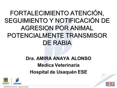 Dra. AMIRA ANAYA ALONSO Medica Veterinaria Hospital de Usaquén ESE