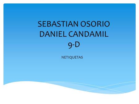 SEBASTIAN OSORIO DANIEL CANDAMIL 9-D