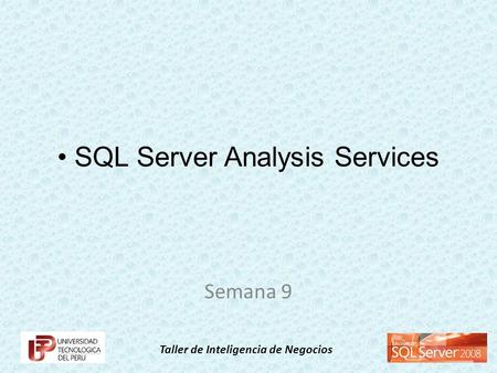 Taller de Inteligencia de Negocios SQL Server Analysis Services Semana 9.