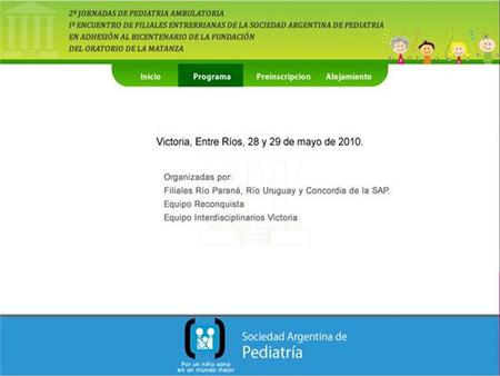  Dr. Jorge Pepe (Concepción del Uruguay) –  Dr. Luis Diaz Dellacasa (Neuquén)  Coordinador: Dr. Santiago.