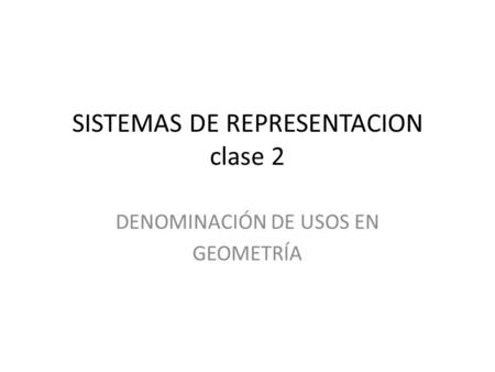 SISTEMAS DE REPRESENTACION clase 2