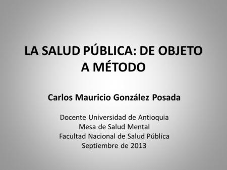 LA SALUD PÚBLICA: DE OBJETO A MÉTODO