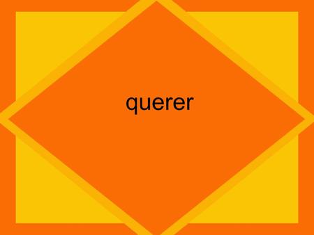 Querer.