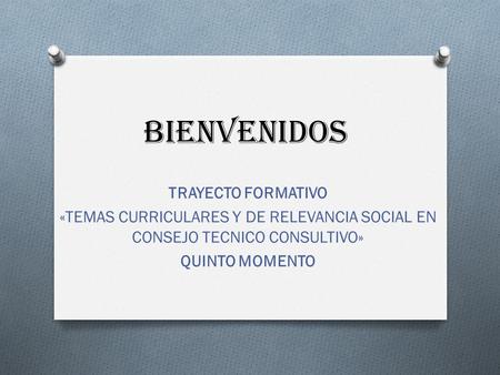 BIENVENIDOS TRAYECTO FORMATIVO