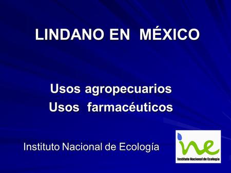 Usos agropecuarios Usos farmacéuticos