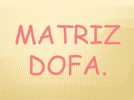 MATRIZ DOFA.. DEBILIDADES: *Poca alimentacion sana, en la cafeteria del colegio. *Poca enseñanza a los alumnos por sus Profesores sobre este Tema.