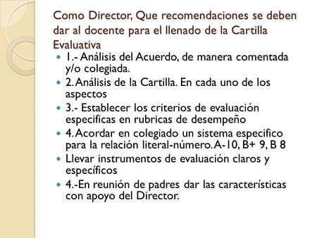 Como Director, Que recomendaciones se deben dar al docente para el llenado de la Cartilla Evaluativa 1.- Análisis del Acuerdo, de manera comentada y/o.
