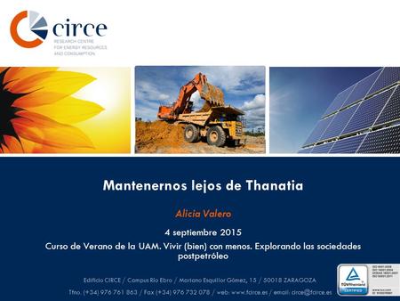 Edificio CIRCE / Campus Río Ebro / Mariano Esquillor Gómez, 15 / 50018 ZARAGOZA Tfno. (+34) 976 761 863 / Fax (+34) 976 732 078 / web: www.fcirce.es /