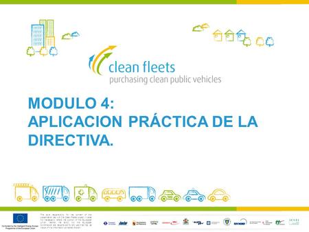 The sole responsibility for the content of this presentation lies with the Clean Fleets project. It does not necessarily reflect the opinion of the European.