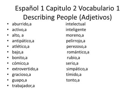 Español 1 Capitulo 2 Vocabulario 1 Describing People (Adjetivos)