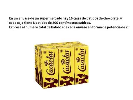 cada caja tiene 8 batidos de 200 centímetros cúbicos.