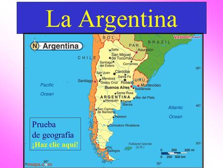 La Argentina Prueba de geografía ¡Haz clic aquí!.