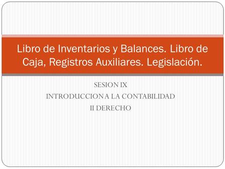 SESION IX INTRODUCCION A LA CONTABILIDAD II DERECHO