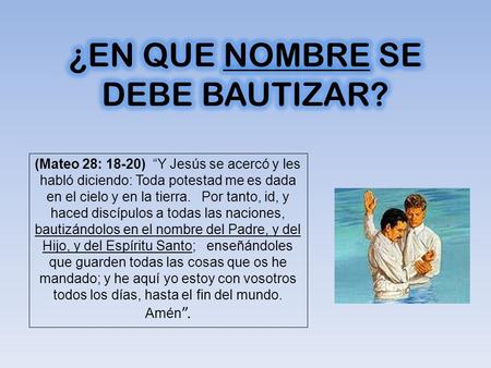 ¿EN QUE NOMBRE SE DEBE BAUTIZAR?
