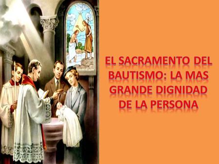 El Sacramento del Bautismo: la mas