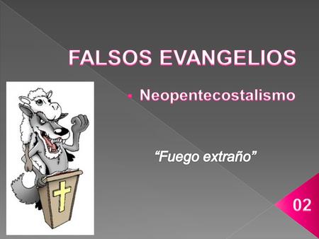  Dos puertas  Madres (raíz del problema): › Ignorancia › Alegoría › Revelación  ¿Qué es un falso profeta?
