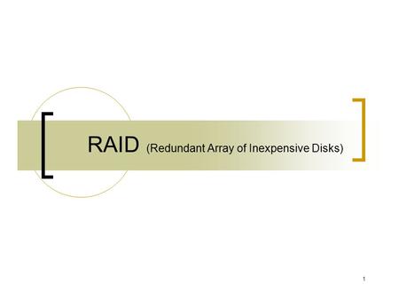 1 RAID (Redundant Array of Inexpensive Disks). RAID Una serie de sistemas para organizar varios discos como si de uno solo se tratara. Haciendo que trabajen.