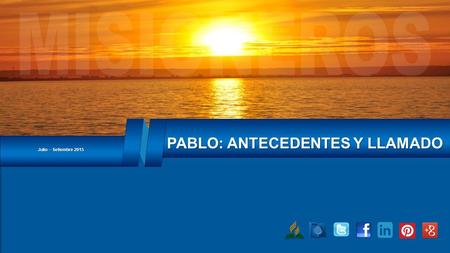 Julio – Setiembre 2015 PABLO: ANTECEDENTES Y LLAMADO.