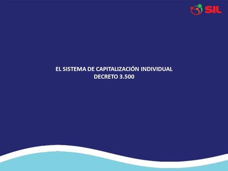 EL SISTEMA DE CAPITALIZACIÓN INDIVIDUAL DECRETO 3.500