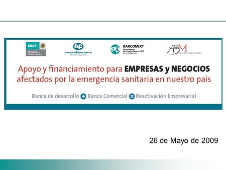 26 de Mayo de 2009. La contingencia sanitaria ocasionó disminuciones importantes en los ingresos de las empresas : Comercio y servicios en general, principalmente.