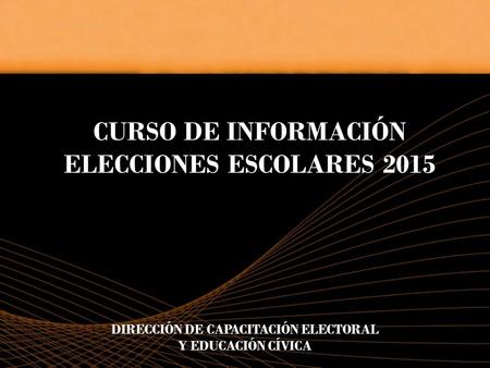 CURSO DE INFORMACIÓN ELECCIONES ESCOLARES 2015