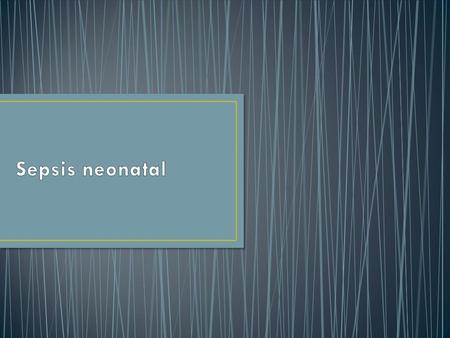 Sepsis neonatal.