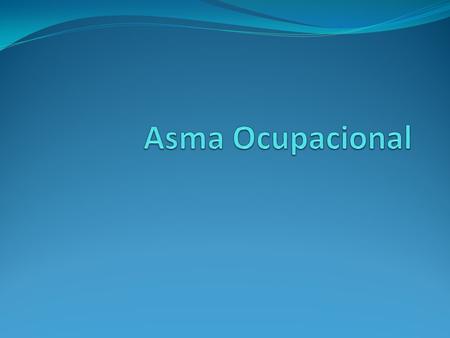 Asma Ocupacional.