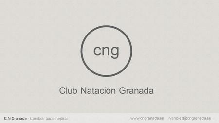 Cng Club Natación Granada. PLAN ACTUAL Aqui Los Padres DormirEstudiar Entrenar El sueño apenas7 h Colegio + Estudio 8-9h Entrenamiento Entre 3 y 5h +