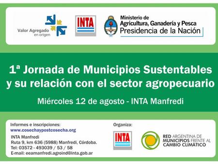 Objetivos: Convocar a funcionarios municipales y a representantes del sector agropecuario, para fortalecer la sustentabilidad de los territorios.   Comprender.