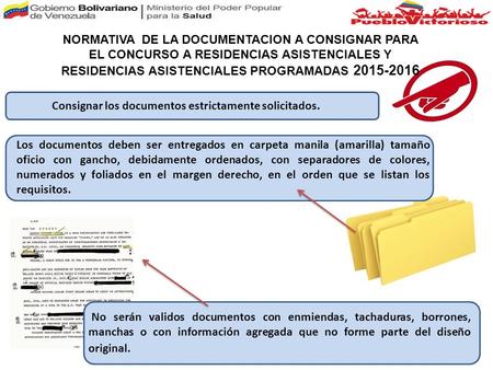 NORMATIVA DE LA DOCUMENTACION A CONSIGNAR PARA EL CONCURSO A RESIDENCIAS ASISTENCIALES Y RESIDENCIAS ASISTENCIALES PROGRAMADAS 2015-2016 Consignar los.